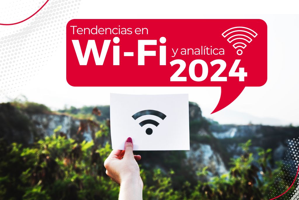 Tendencias en Wi-Fi y analítica para 2024